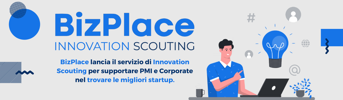 La via dell’innovazione: BizPlace lancia il servizio di Innovation Scouting per supportare PMI e Corporate nel trovare le migliori startup